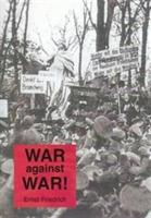 War Against War! - Ernst Friedrich - cover