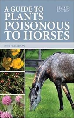 Guide to Plants Poisonous to Horses - Keith Allison - cover