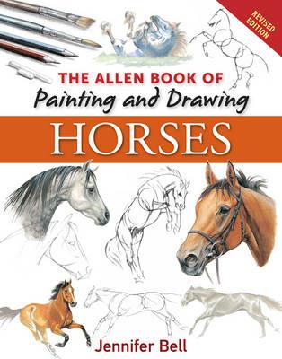 Allen Book of Painting and Drawing Horses - Jennifer Bell - cover
