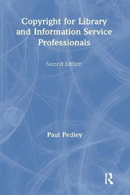 Copyright for Library and Information Service Professionals - Paul Pedley - cover