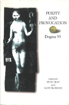 Purity and Provocation: Dogma '95 - Mette Hjort,Scott Mackenzie - cover