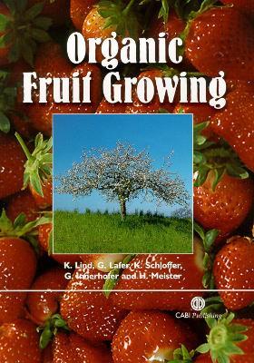 Organic Fruit Growing - Karl Lind,Gottfried Lafer,Karl Schloffer - cover