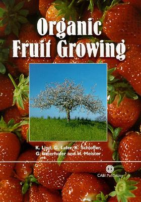 Organic Fruit Growing - Karl Lind,Gottfried Lafer,Karl Schloffer - cover