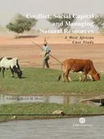 Conflict, Social Capital and Managing Natural Resources: A West African Case Study