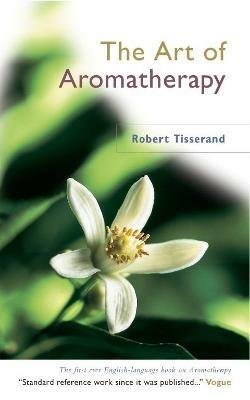 The Art Of Aromatherapy - Robert Tisserand - cover