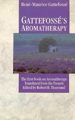 Gattefosse's Aromatherapy - Rene Maurice Gattefosse - cover
