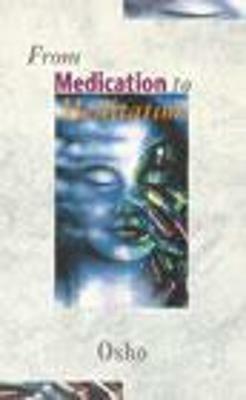 From Medication To Meditation - Osho - cover