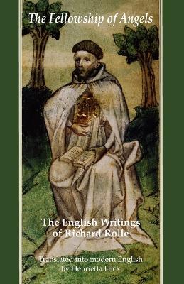 Fellowship of Angels: The English Writings of Richard Rolle - Henrietta Hicks - cover