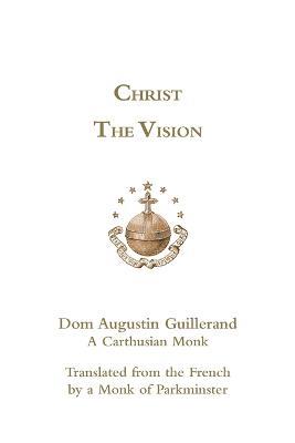 Christ the Vision - Dom Augustin Guilerand - cover