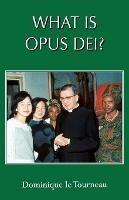 What is Opus Dei? - Dominique Le Tourneau - cover