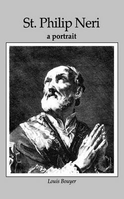 St. Philip Neri: A Portrait - Louis Bouyer - cover