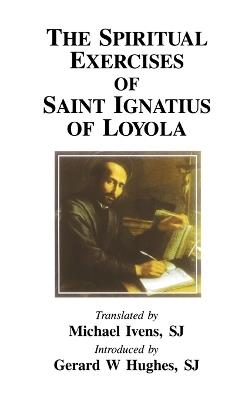 Spiritual Exercises of St. Iquatius Loyola - Michael Ivens,Gerard Hughes - cover
