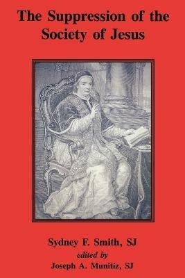 The Suppression of the Society of Jesus - Sidney SJ Smith - cover