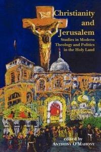 Christianity and Jerusalem - Anthony O'Mahony - cover