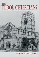 The Tudor Cistercians - David H. Williams - cover