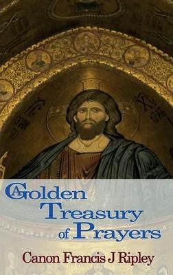 A Golden Treasury of Prayer - Francis Ripley - cover