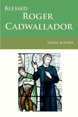 Blessed Roger Cadwallador - Lynne Surtees - cover