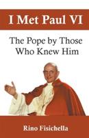 I Met Paul: The Pope by Those Who Knew Him - Rino Fisichella - cover