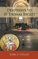 Devotions to St Thomas Becket - John S Hogan - cover