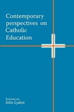 Contemporary Perspectives on Catholic Education