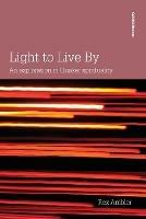 Light to Live by: An Exploration of Quaker Spirituality - Rex Ambler - cover