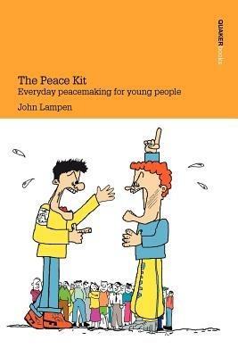 The Peace Kit: Everyday Peacemaking for Young People - John Lampen - cover