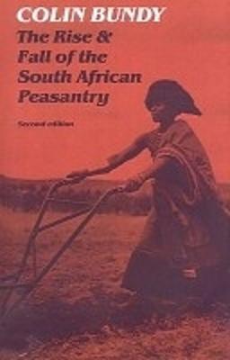 Rise and Fall of the South African Peasantry - Colin Bundy - cover