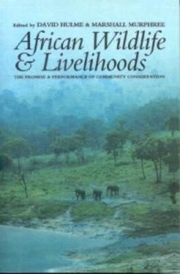 African Wildlife and Livelihoods: The Promise and Performance of Community Conservation - cover