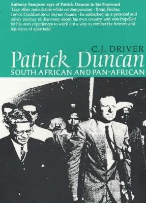 Patrick Duncan: South African and Pan-Africanist - C.J. Driver - cover