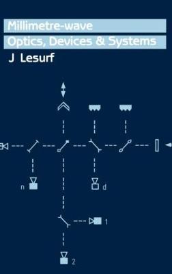 Millimetre-Wave Optics, Devices and Systems - J.C.G Lesurf - cover