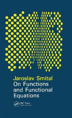 On Functions and Functional Equations - Smital - cover