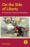 On the Side of Liberty: A Unitarian Historical Miscellany