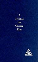 A Treatise on Cosmic Fire - Alice A. Bailey - cover