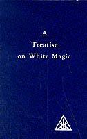 A Treatise on White Magic - Alice A. Bailey - cover