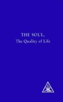The Soul: The Quality of Life - Alice A. Bailey,Djwhal Khul - cover