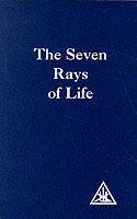 The Seven Rays of Life - Alice A. Bailey - cover