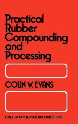 Practical Rubber Compounding and Processing - B.W. Evans - cover