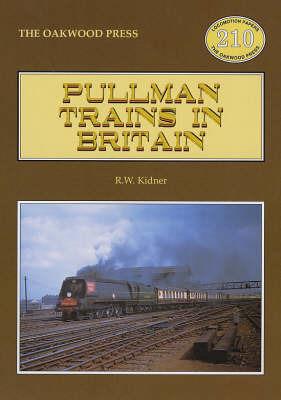 Pullman Trains in Britain - R. W. Kidner - cover