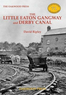 The Little Eaton Gangway and Derby Canal - David Ripley - cover