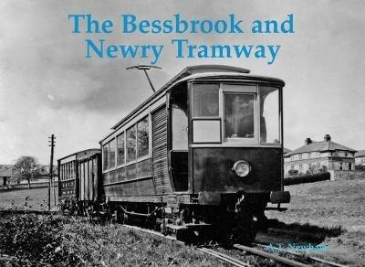 The Bessbrook and Newry Tramway - A.T. Newham - cover