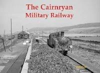 The Cairnryan Military Railway - Bill Gill - cover