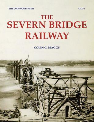 The Severn Bridge Railway - Colin G. Maggs - cover