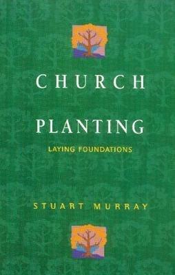 Church Planting: Laying Foundations - Williams Stuart Murray - cover