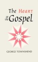 Heart of the Gospel: Bible and the Baha'i Faith - George Townshend - cover