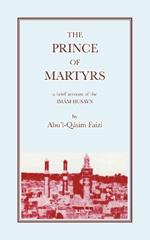 The Prince of Martyrs: Account of the Imam Husayn