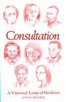 Consultation: A Universal Lamp of Guidance - John E. Kolstoe - cover