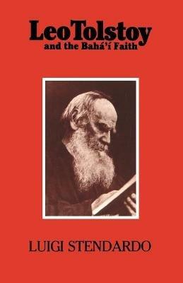Leo Tolstoy and the Baha'i Faith - Luigi Stendardo - cover