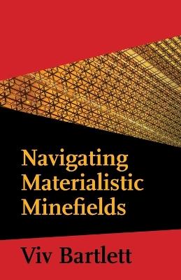 Navigating Materialistic Minefields - VIV Bartlett - cover