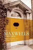 Maxwells of Montreal Vol 2 - Middle and Late Years 1923?1952, SC