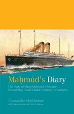 Mahmud's Diary: The Diary of Mirza Mahmud-i-Zarqani Chronicling 'Abdu'l-Baha's Journey to America